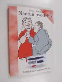 Naurun pyörtehis : Eteläpohjalainen murrekirja