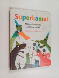 Superkamut : menoa ja metkuja Lehtometsässä - Menoa ja metkuja Lehtometsässä