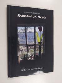 Kaksi vaarallista sanaa: rakkaus ja tuska (signeerattu, tekijän omiste)