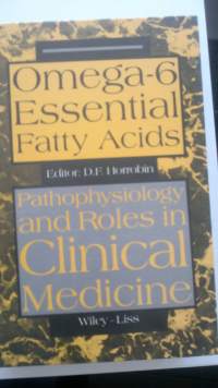 Omega-6 Essential Fatty Acids: PATHOPHYSIOLOGY AND ROLES IN CLINICAL MEDICINE
