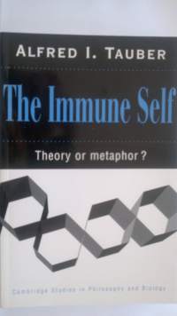 The Immune Self: Theory or Metaphor? (Cambridge Studies in Philosophy and Biology)