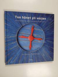 Tuo hänet yli vesien : Petäjäveden Kristoforos-kantaatti - Lauluja Kristoforos-kantaatista (+CD)