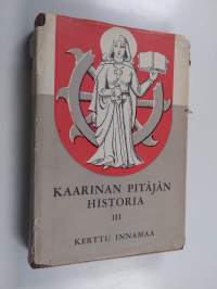 Kaarinan pitäjän historia 3 - Aikakausi 1870-1939 : yhteiskunta- ja elinkeinoelämä, seurakunta ja kirkko, kunnalliselämä