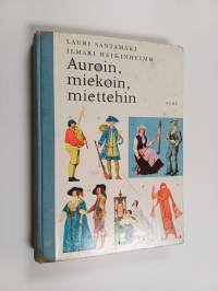 Auroin, miekoin, miettehin : Kansakoulun historian oppikirja
