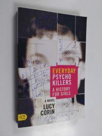 Everyday Psychokillers - A History for Girls : a Novel