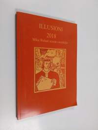 Illusioni 2018 : Mika Waltari -seuran vuosikirja