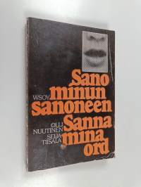 Sano minun sanoneen = Sanna mina ord