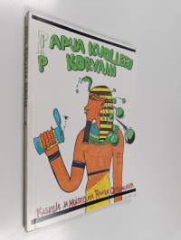Papua kuolleen korvaan : kaskuja ja muistelmia Raahen oppikoulusta 1884-1994