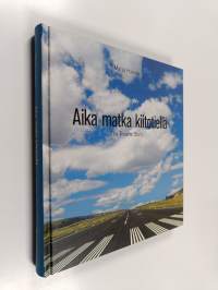 Aika matka kiitotiellä = The Finavia story (ERINOMAINEN)