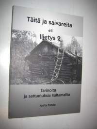 Täitä ja saivareita eli Iljetys 2 : tarinoita ja sattumuksia kultamailta