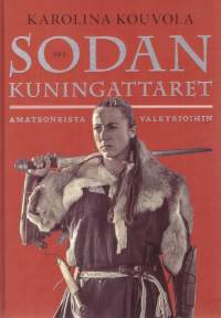 Sodan kuningattaret. Amatsoneista valkyrioihin