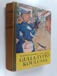 Gulla-tyttö koulussa : tyttöromaani