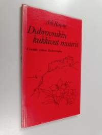 Dubrovnikin kukkivat muurit : runoja