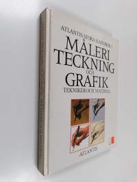 Atlantis stora handbok i måleri, teckning och grafik : tekniker och material