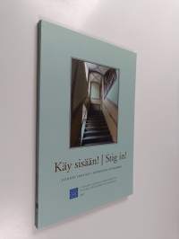 Käy sisään! : Julkiset sisätilat = Stig in! : offentliga interiörer