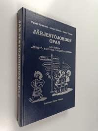 Järjestöjohdon opas : käytännön järjestö-, koulutus- ja tiedotustarpeisiin