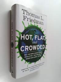 Hot, flat and crowded : why the world needs a green revolution - and how we can renew our global future