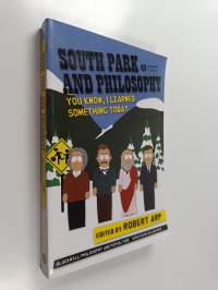 South Park and philosophy : you know, I learned something today