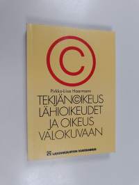 Tekijänoikeus, lähioikeudet ja oikeus valokuvaan