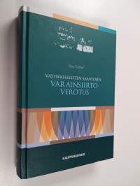 Vastikkeellisten saantojen varainsiirtoverotus : erityisesti yritysten näkökulmasta - Erityisesti yritysten näkökulmasta