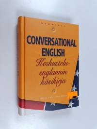 Conversational English : keskusteluenglannin käsikirja