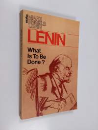 Lenin : What is to be done?