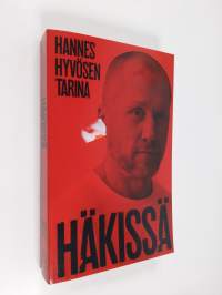 Häkissä : Hannes Hyvösen tarina