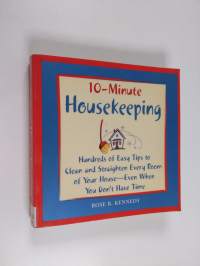10-Minute Housekeeping - Hundreds of Easy Tips to Clean and Straighten Every Room of Your House - Even When You Don&#039;t Have Time