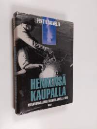 Henkensä kaupalla : miinanraivaajana Suomenlahdella 1945