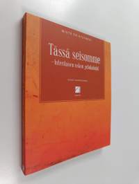 Tässä seisomme : luterilaisen uskon ydinkohdat - Luterilaisen uskon ydinkohdat - Synti, armo ja uusi elämä