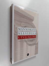 Människans allsidiga utveckling : essäer om bildningens betydelser i tjugoförsta århundradet – en del av SFV-projektet Bildningskraft