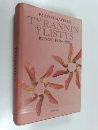 Tyrannin ylistys : runot 1970-1981