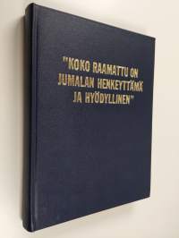 Koko raamattu on Jumalan henkeyttämä ja hyödyllinen
