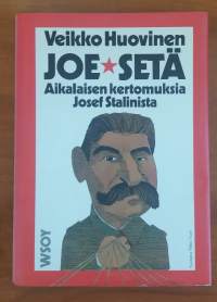Joe-setä. Aikalaisen kertomuksia Josef Stalinista