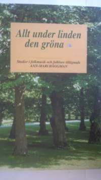Allt under linden den gröna : studier i folkmusik och folklore tillägnade