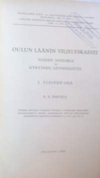 Oulun laanin viljelyskasvit niiden historia ja nykyinen levinneisyysI. YLEINEN OSA