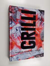 Grilli : Tammen suuri grillikirja - Tammen suuri grillikirja - Välineet, raaka-aineet, reseptit