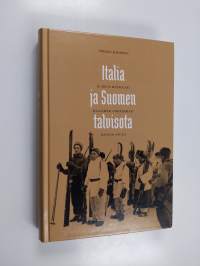 Italia ja Suomen talvisota : Il Duce Mussolini maailman urheimman kansan apuna
