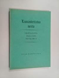 Lunastettava neito : vertaileva balladitutkimus