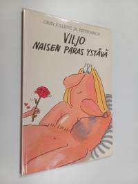 Naisen paras ystävä : Viljon opaskirja parempaan ja kauniimman sukupuolen seksiin