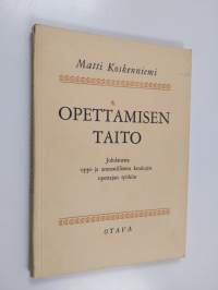 Opettamisen taito : johdatusta oppi- ja ammatillisten koulujen opettajan työhön