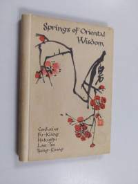 Springs of Oriental Wisdom : Confucius, Fu-Kiang, Hakushu, Lao-Tse, Tseng Kuang