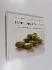 Härkäpapua sarvista : herkullista kasvisruokaa läheltä