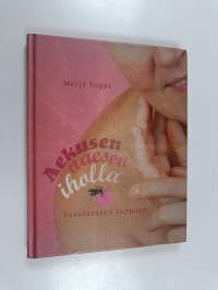 Aekusen naesen iholla : savolaeseen tappaan