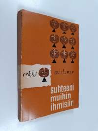 Suhteeni muihin ihmisiin (signeerattu, tekijän omiste)