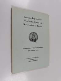 Venäjän hopearahat arviohintoineen = Rysslands silvermynt med värdringspriser = Silver coins of Russia with estimated prices