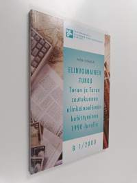 Elinvoimainen Turku : Turun ja Turun seutukunnan elinkeinoelämän kehittyminen 1990-luvulla