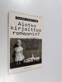 Aiotko kirjoittaa romaanin