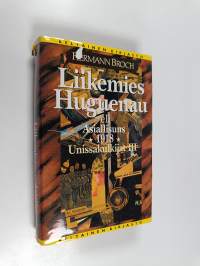 Unissakulkijat 3, Liikemies Huguenau, eli Asiallisuus 1918