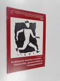 Kulttuurin muuttuva kenttä : klustereita, sponsorointia ja kumppanuuksia